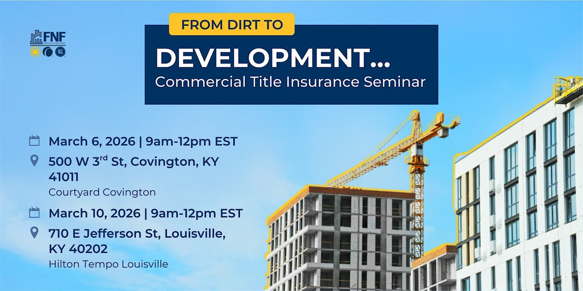 From Dirt to Development-Commercial Title Insurance Seminar-Covington, 6 March | Event in Covington | AllEvents