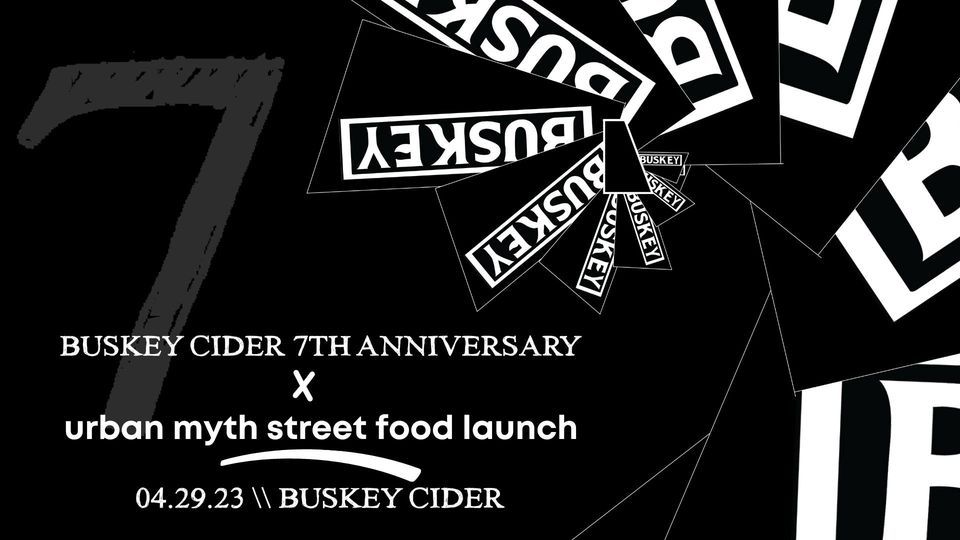 Buskey Cider 7th Anniversary x Urban Myth Street Food Launch, Buskey ...