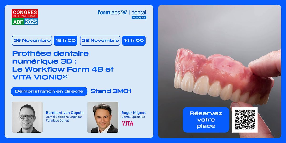 Prothèse dentaire numérique 3D Le Workflow Form 4B et VITA VIONIC®(ADF2025), 26 November | Event in Paris