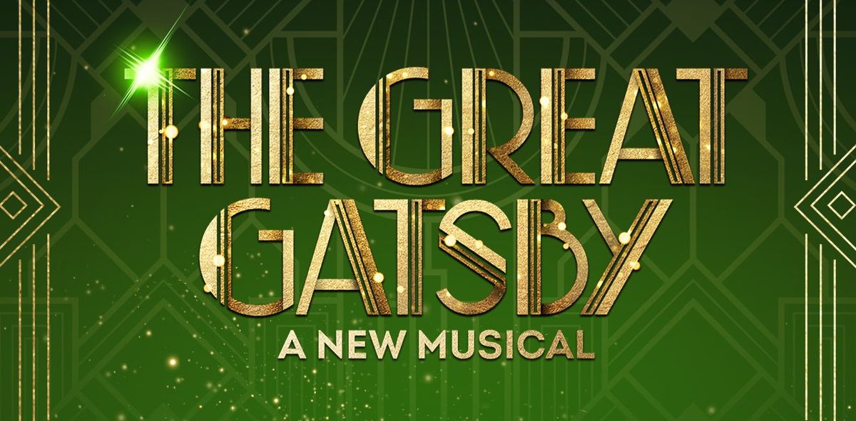 The Great Gatsby Musical at Music Hall at Fair Park, 17 February | Event in Dallas | AllEvents