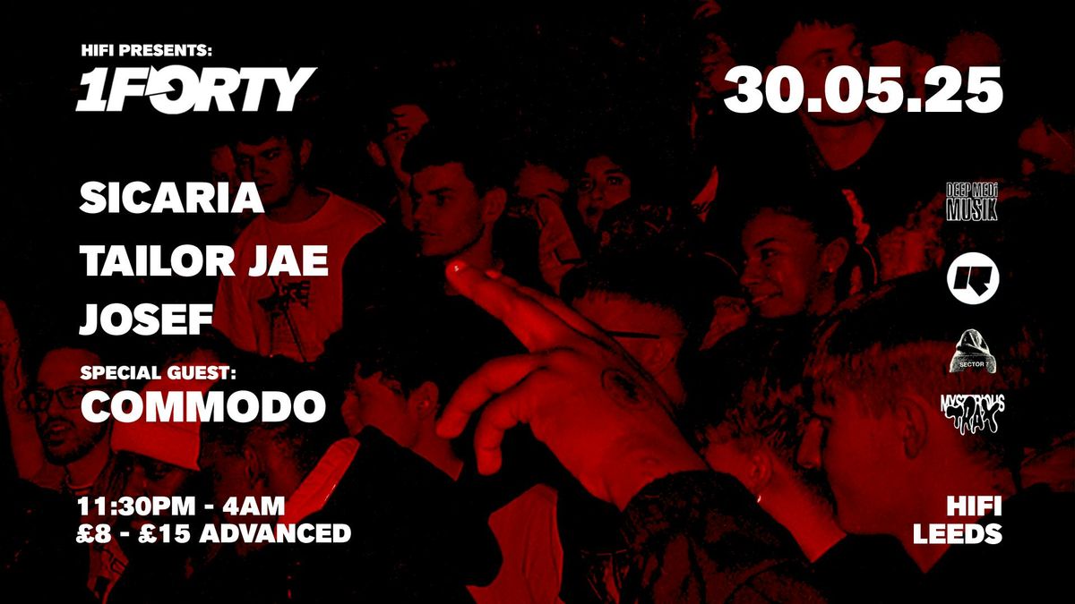 HiFi Presents: 1Forty w/ Sicaria, Commodo &amp; Tailor Jae, 30 May | Event in Leeds | AllEvents