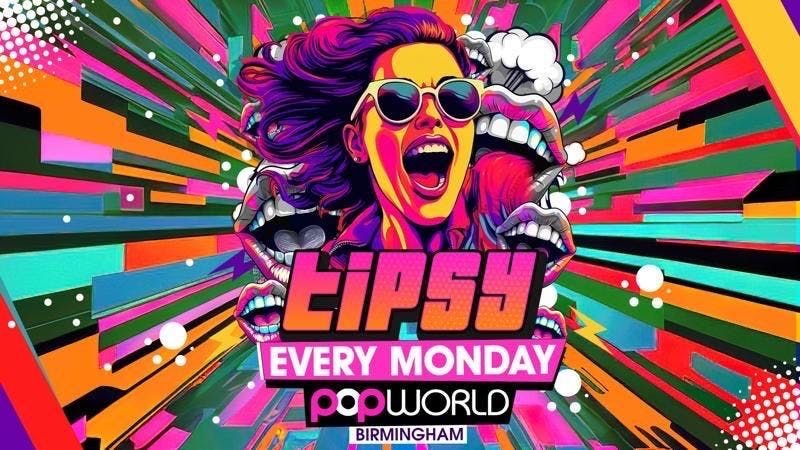 TIPSY MONDAYS , 25 August | Event in Birmingham | AllEvents
