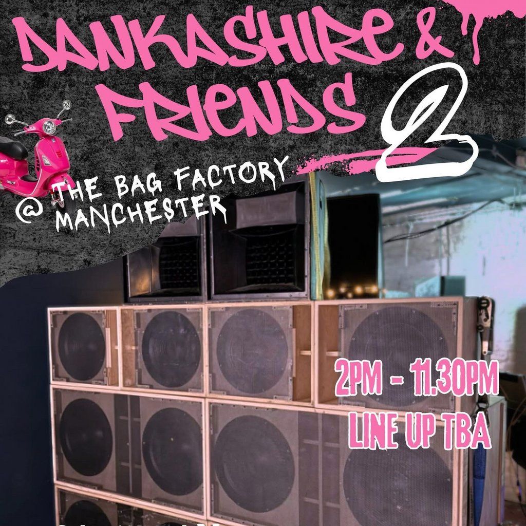 Dankashire Soundsystem & Friends @ Bag Factory | Event in Salford | AllEvents