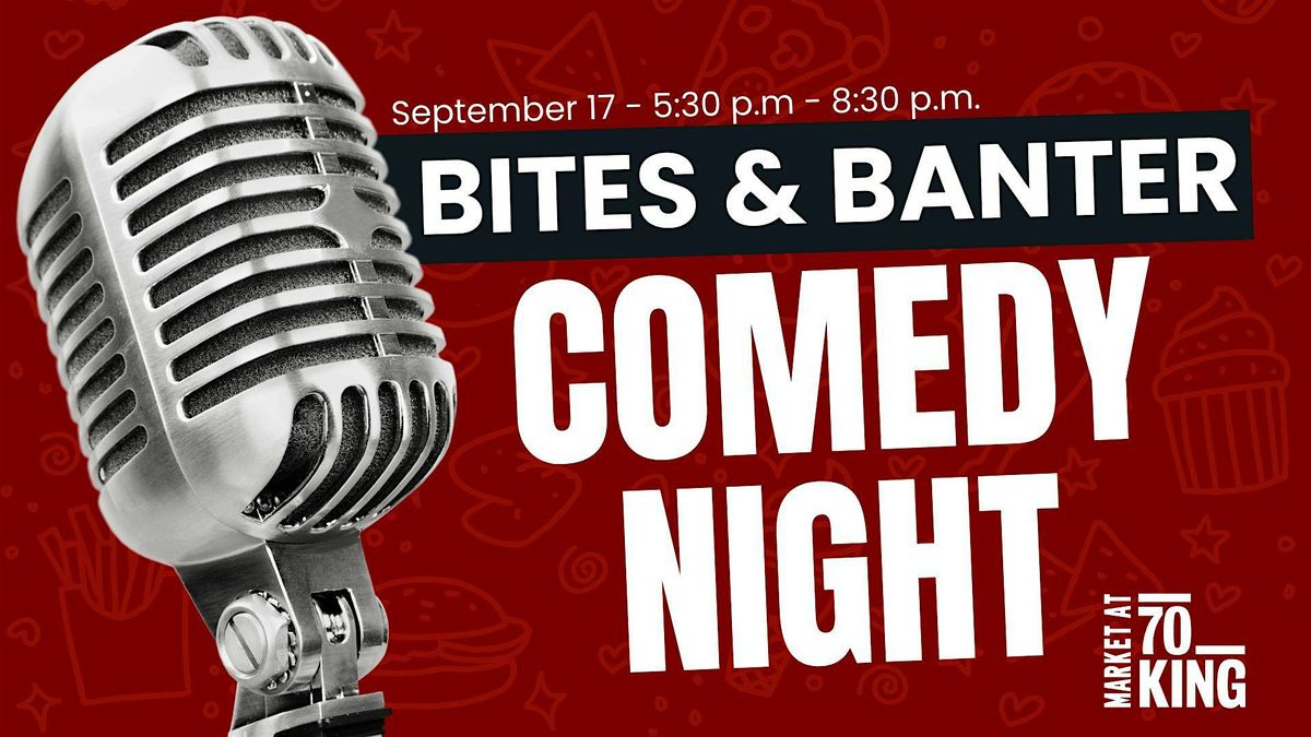 Bites & Banter: A Night of Comedy at 70 King