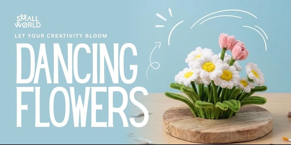 Dancing Flowers