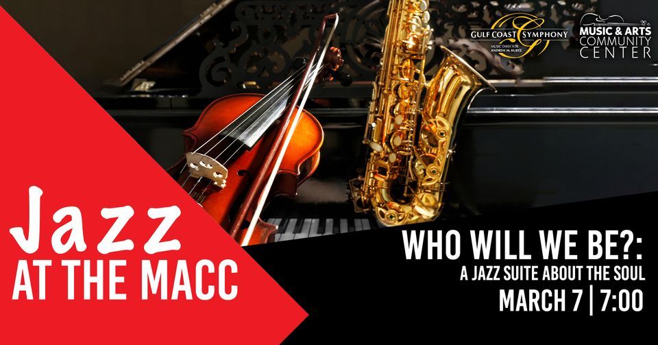 Jazz at the MACC Who Will We Be? A Jazz Suite About the Soul, Music & Arts Community Center