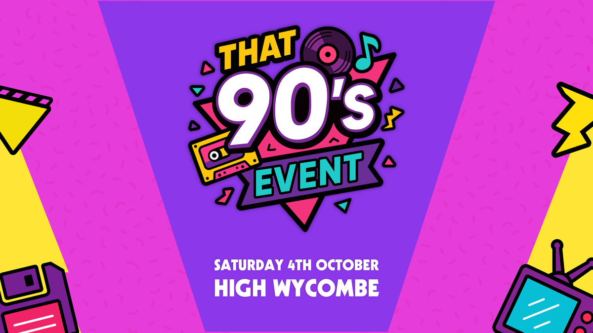 That 90's Event - High Wycombe, 4 October | Event in High Wycombe | AllEvents