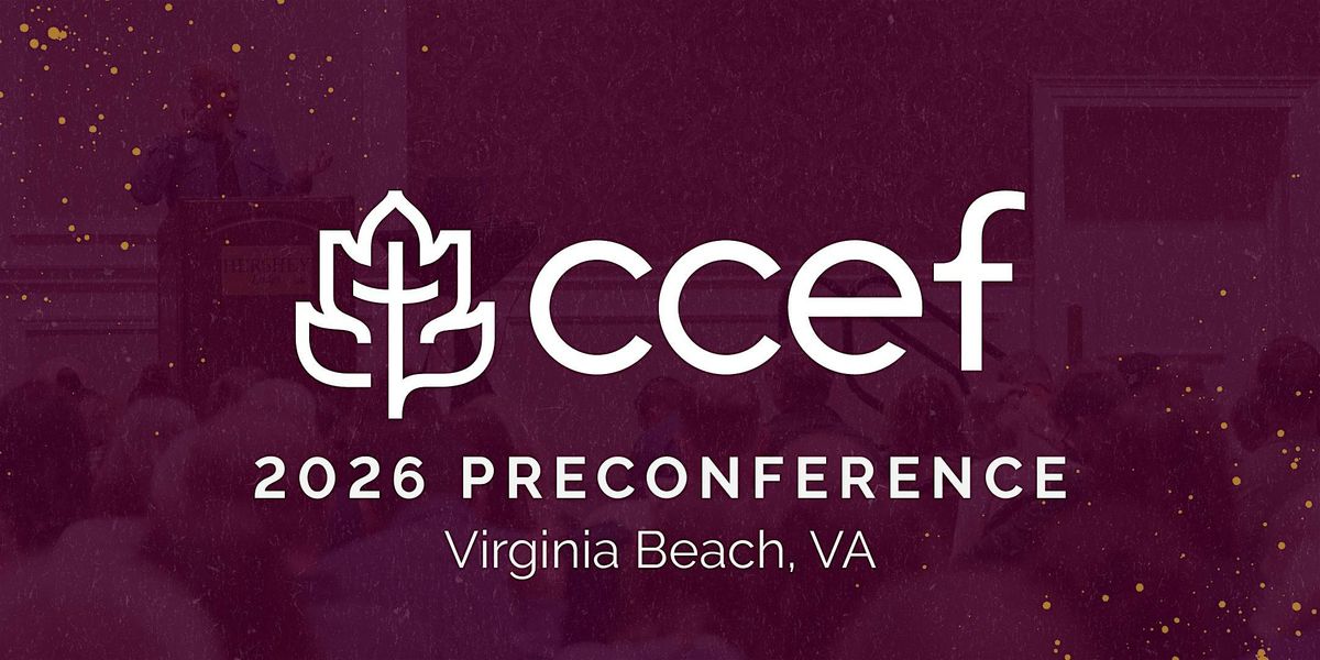 2026 CCEF Preconference, Virginia Beach Conference Center, 15 October ...
