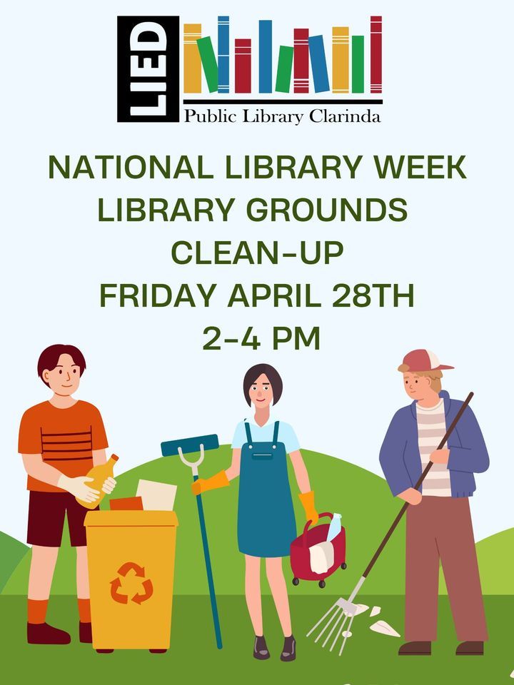 Library Grounds Clean Up Day - National Library Week, Clarinda - Lied ...