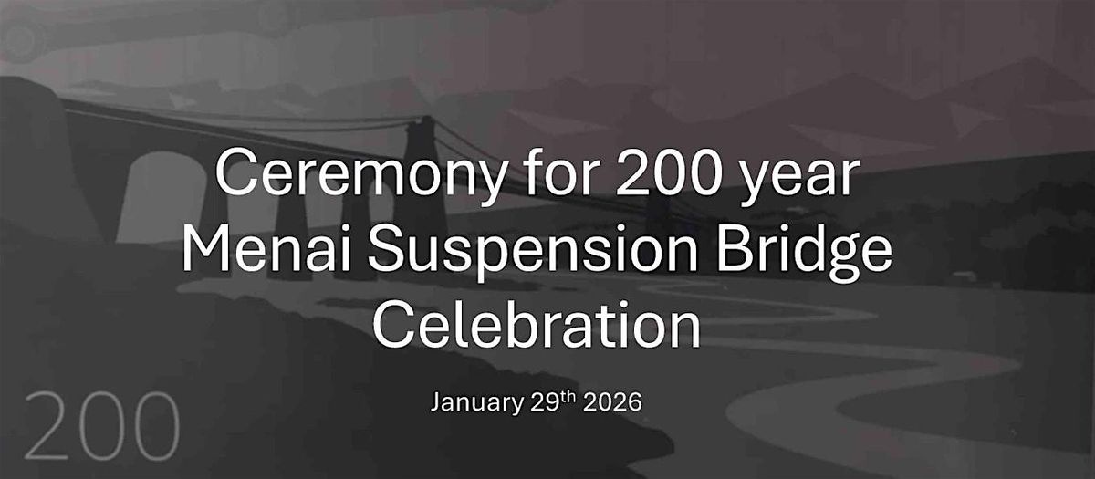 Menai Bridge 200th Anniversary Celebration, 29 January | Event in Menai Bridge | AllEvents