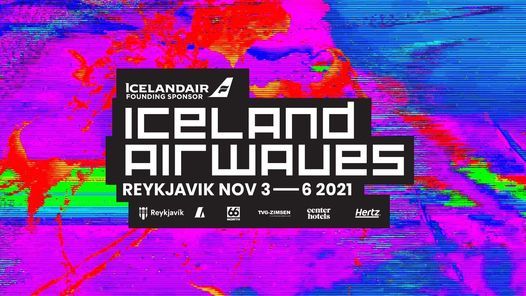 Iceland Airwaves 2021, November 3 to November 7 | Online Event Iceland Airwaves 2021, November 3 to November 7 | Online Event