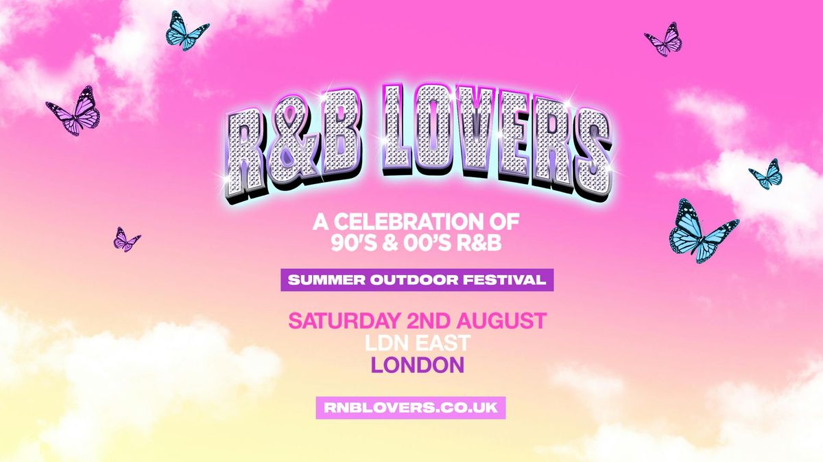  R&amp;B Lovers Summer Open Air Festival - Saturday 2nd Aug - LDN East [PRE-SALE TICKETS ON SALE 9AM THURSDAY!], 2 August
