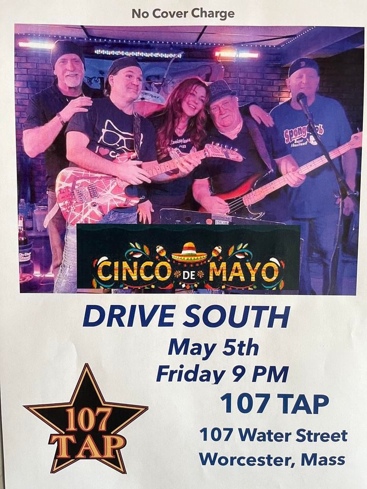 DRIVE SOUTH LIVE ON CINCO DE MAYO at 107 TAP! , 107 Water St. Worcester