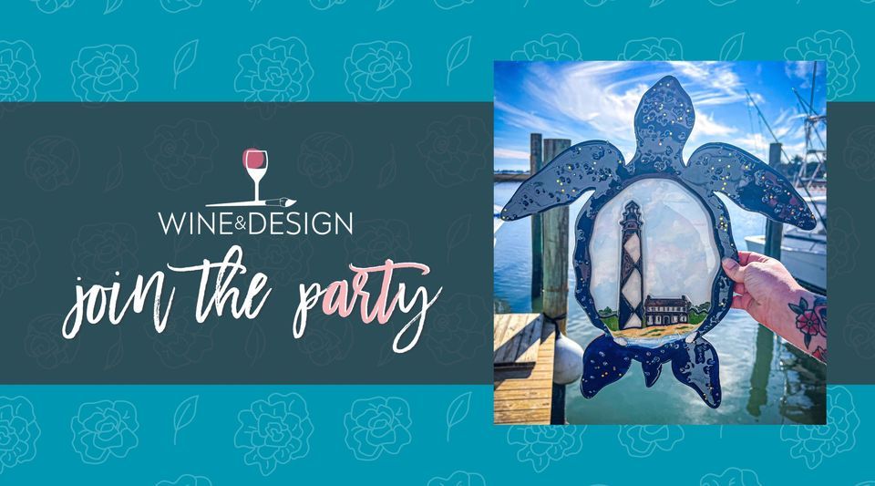 Resin Poured Cape Lookout Sea Turtle, Wine & Design (Morehead City, NC