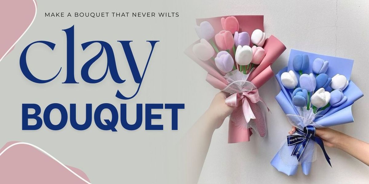 Clay Bouquet Making