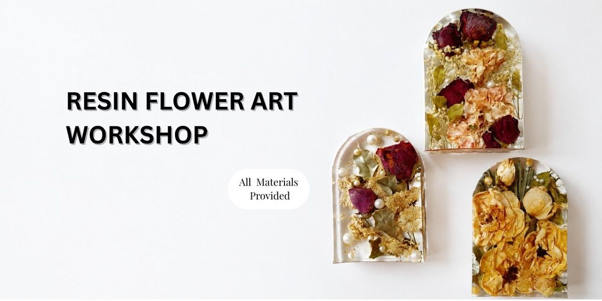 Resin Flower workshop- Yellove Orbit