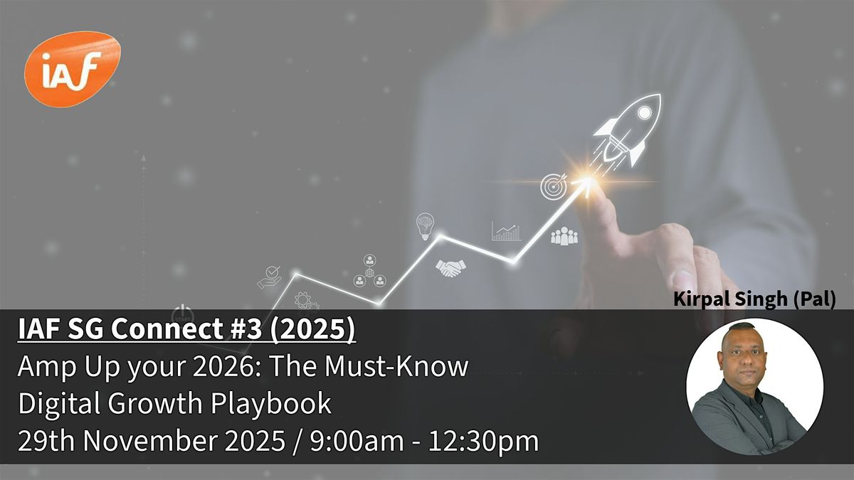 IAF Connect #3 - Amp Up your 2026: The Must-Know Digital Growth Playbook, 29 November | Event in Paya Lebar