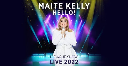 Maite Kelly Hello Die Neue Show Live 2021 2022 I Leipzig Quarterback Immobilien Arena Leipzig January 22 2022 Allevents In Events In Leipzig January 2022