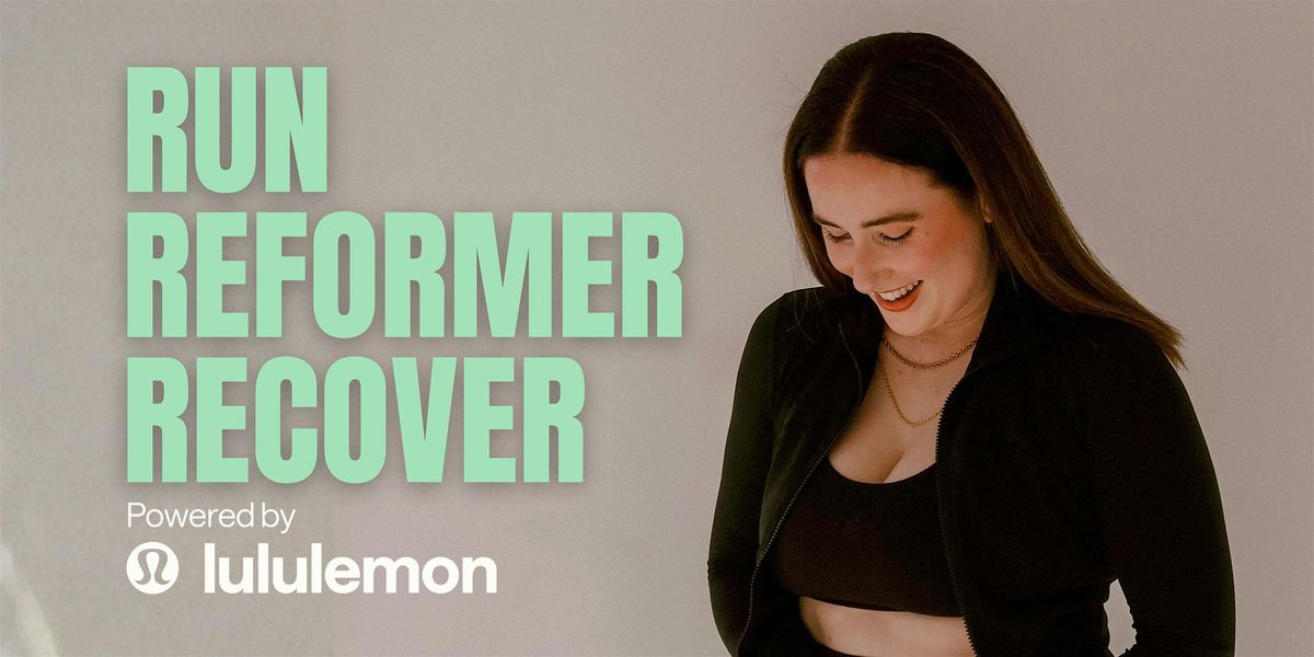 Run, Reformer & Recover: Powered By lululemon, 22 November | Event in Surrey Hills | AllEvents
