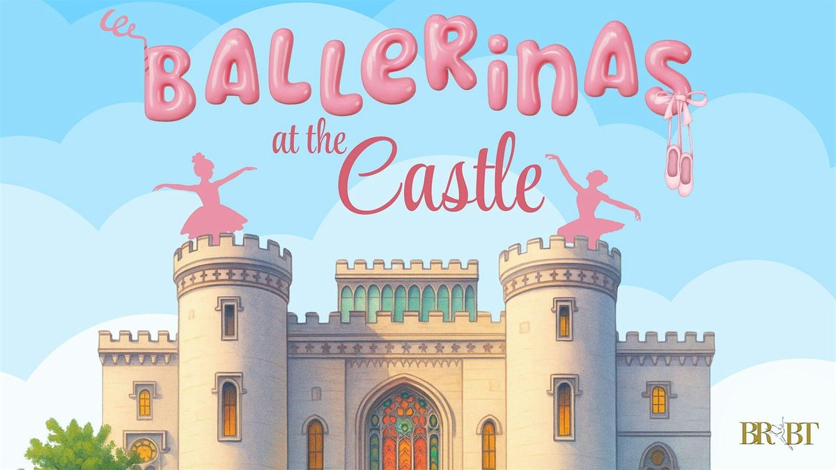 Ballerinas at the Castle | Event in Baton Rouge | AllEvents