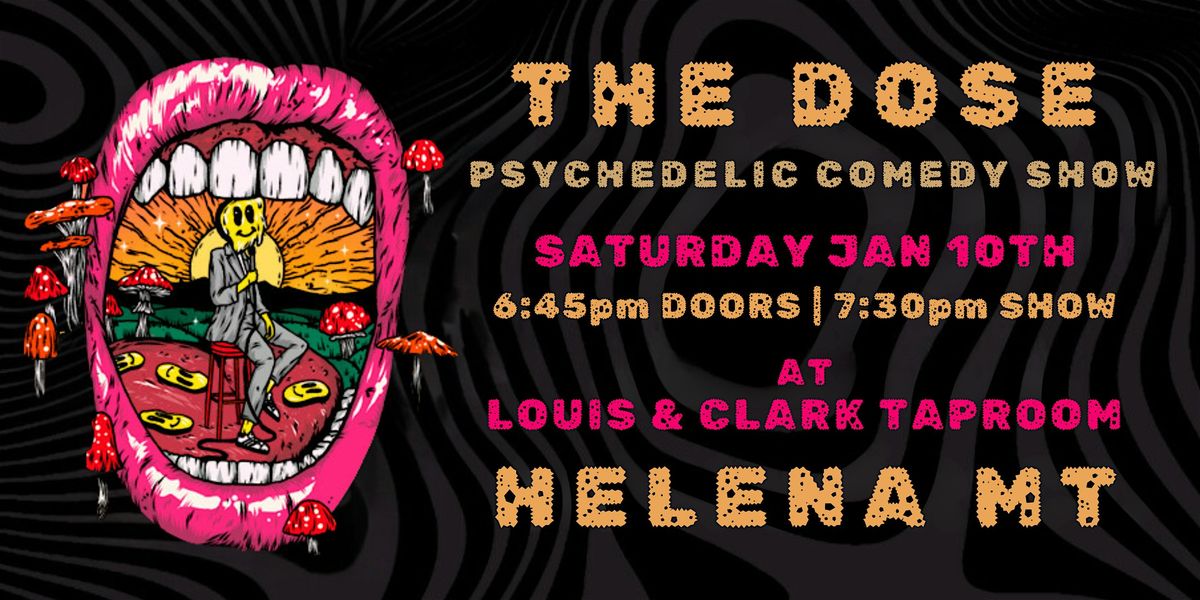 THE DOSE: A Psychedelic  Comedy Experience, 10 January | Event in Helena | AllEvents