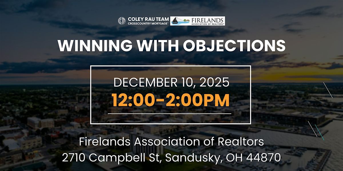 Winning with Objections 2025 - Firelands Association of Realtors , Sandusky, 10 December | Event in Sandusky