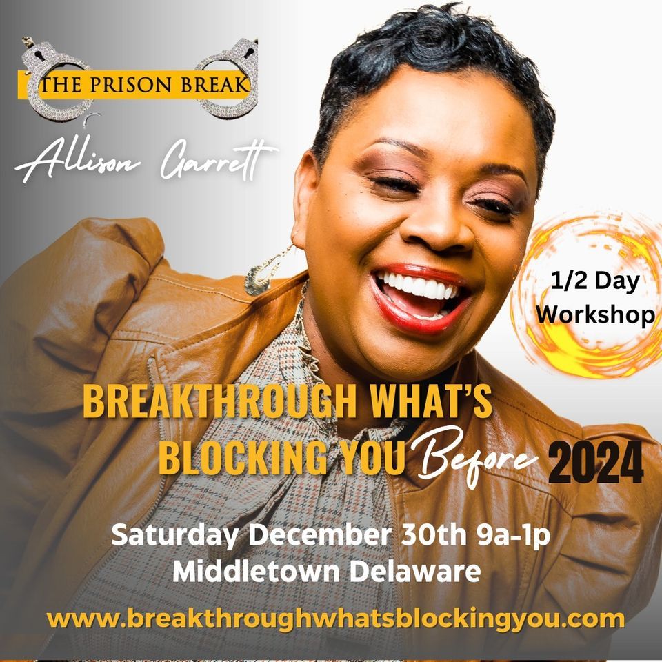 Breakthrough Whats Blocking You 1/2 Day Middletown, Delaware