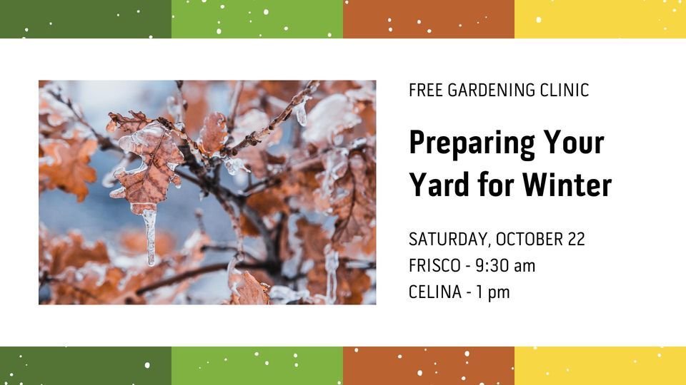 Preparing Your Yard for Winter FRISCO, Shades of Green Nursery