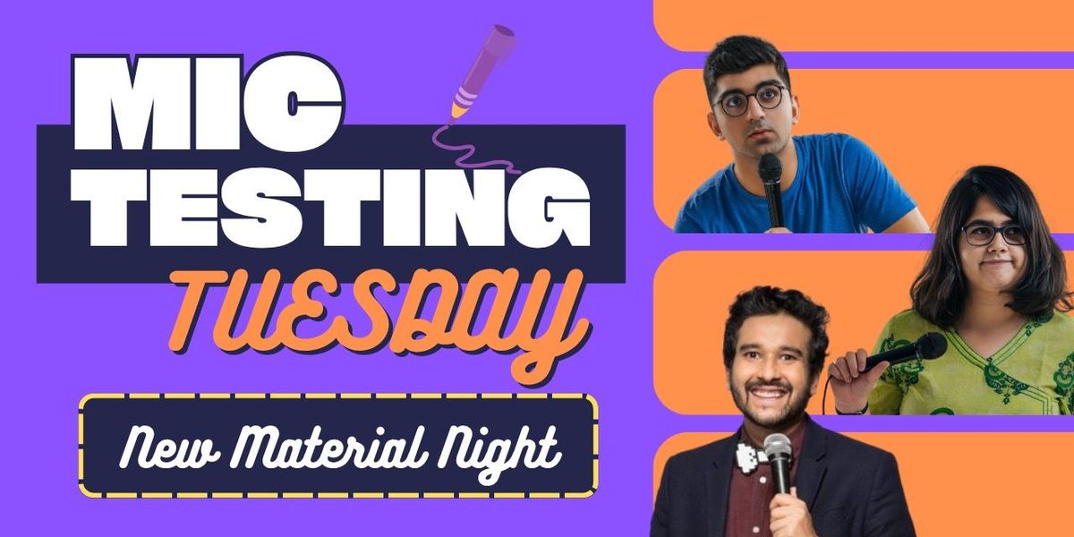 Mic Testing Tuesdays ft Raunaq,Shreeja & Sahil | Event in Mumbai | AllEvents