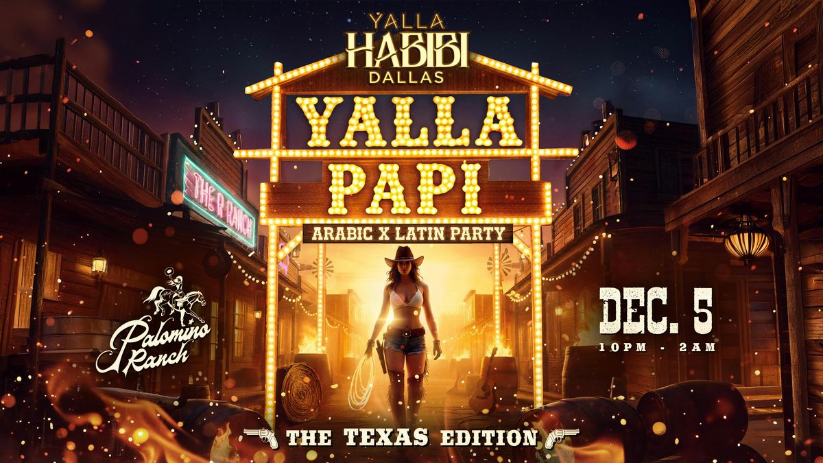 YALLA PAPI – An Arabic X Latin Party @Polomino Ranch| Dallas- Dec 5th, 5 December | Event in Dallas | AllEvents