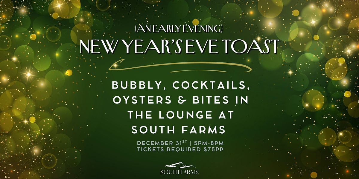 South Farms (Early) New Years Eve Toast