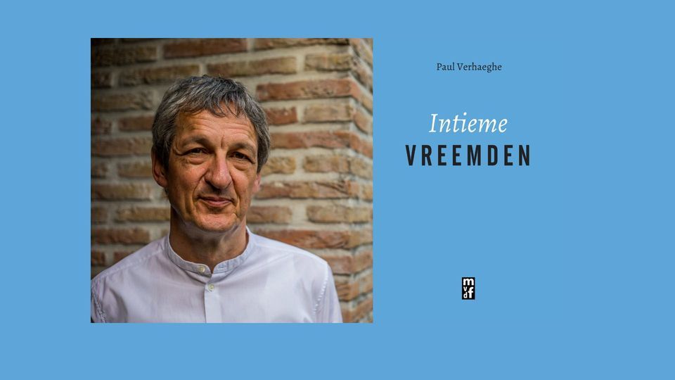 Intieme vreemden | Lezing Paul Verhaeghe, KASK & CONSERVATORIUM School ...
