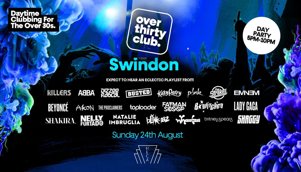  OVER 30's CLUB - Daytime Clubbing - Swindon • MECA, 23 August | Event in Swindon | AllEvents