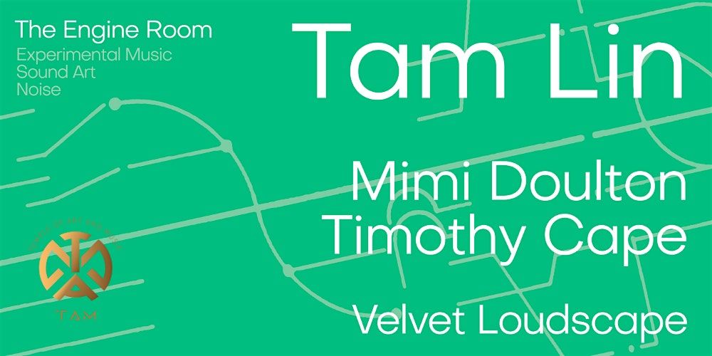 Engine Room: Tam Lin, Mimi Doulton singing Timothy Cape, & Velvet Loudscape, 16 December | Event in London