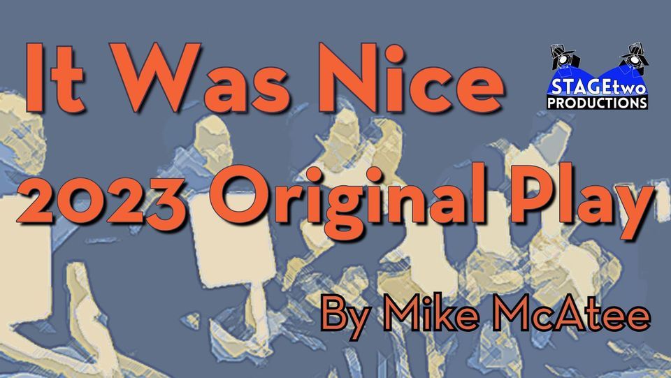 Auditions for It Was Nice an original play by Mike McAtee, STAGEtwo at