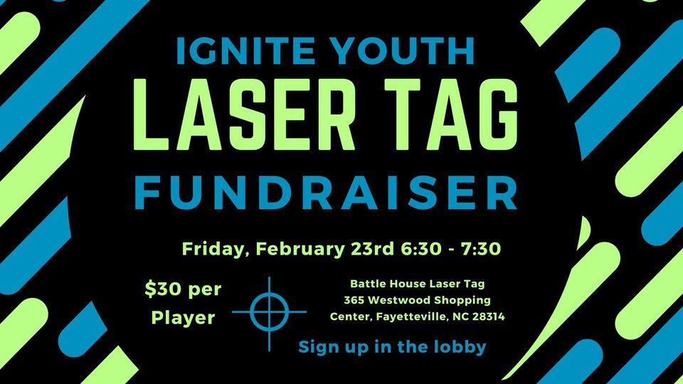 Ignite Youth 20/30s Fundraiser, Battle House Laser Tag Fayetteville