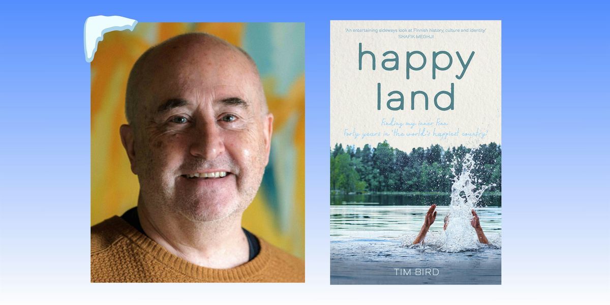Tim Bird: Happy Land - Forty Years in the World’s Happiest Country ...