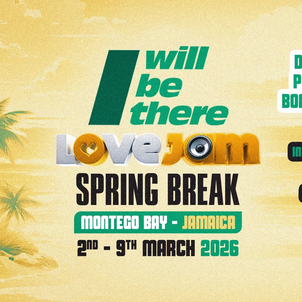 I Will Be There - LoveJam Spring Break - Jamaica 2026, 2 March | Event in Montego Bay | AllEvents
