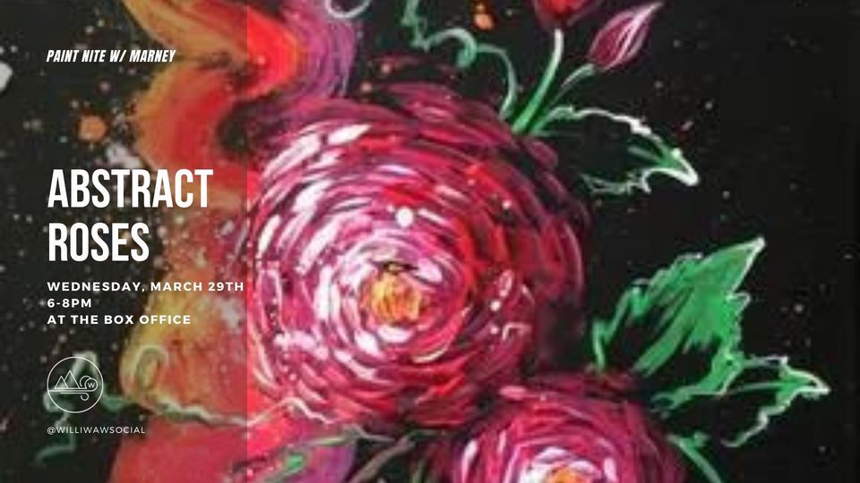 Paint Nite with Marney Abstract Roses, Williwaw Social, Anchorage, 29