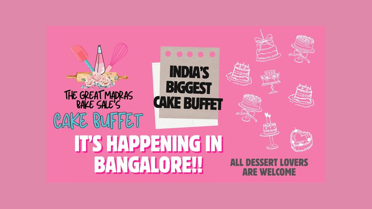 The Cake Buffet - Bangalore Edit