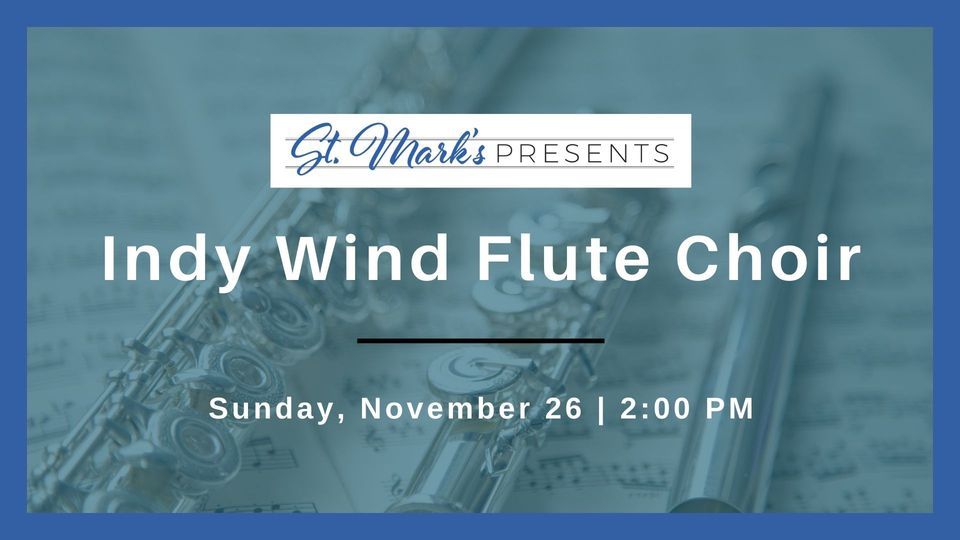 St. Marks Presents Indy Wind Flute Choir, St. Mark's United Methodist