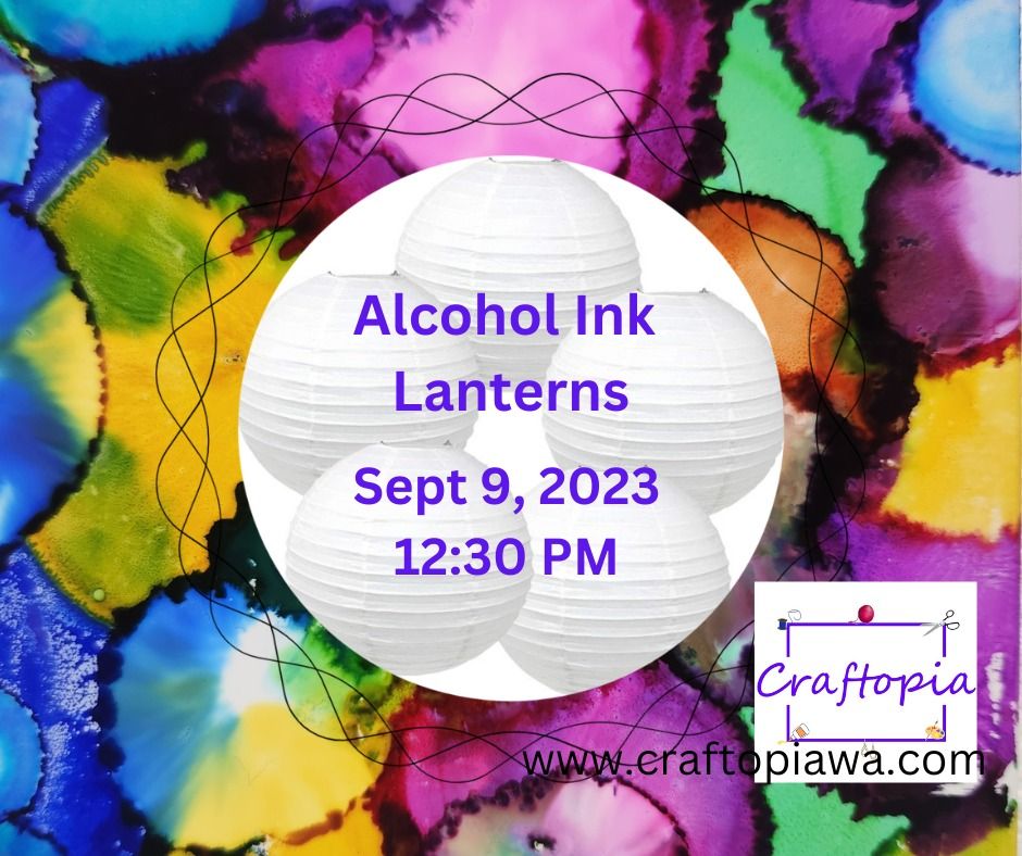Alcohol Ink Lanterns class, Craftopia, 9 September 2023