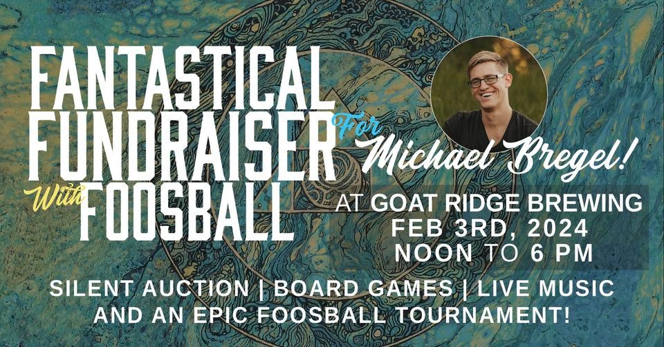 Fantastical Fundraiser with Foosball for Michael Bregel!, Goat Ridge
