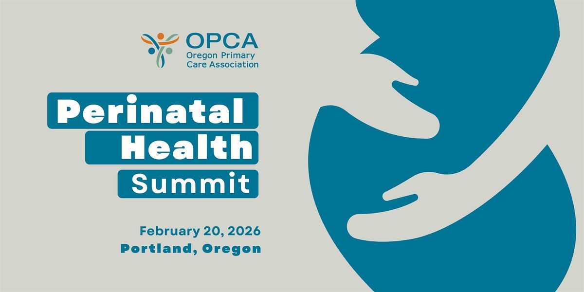 OPCA Perinatal Health Summit, 20 February | Event in Portland | AllEvents