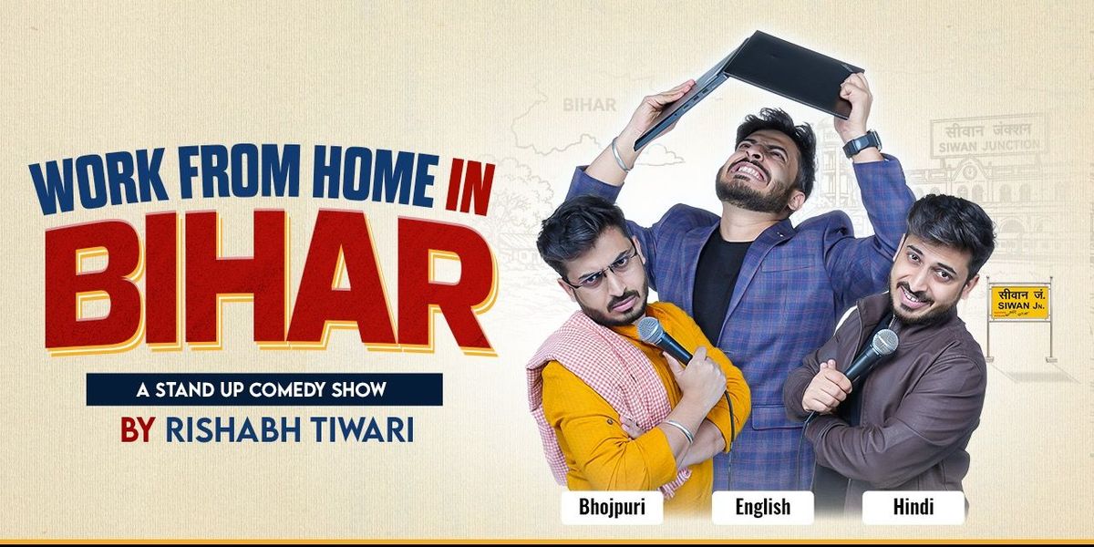 Work From Home in Bihar is a stand-up comedy show