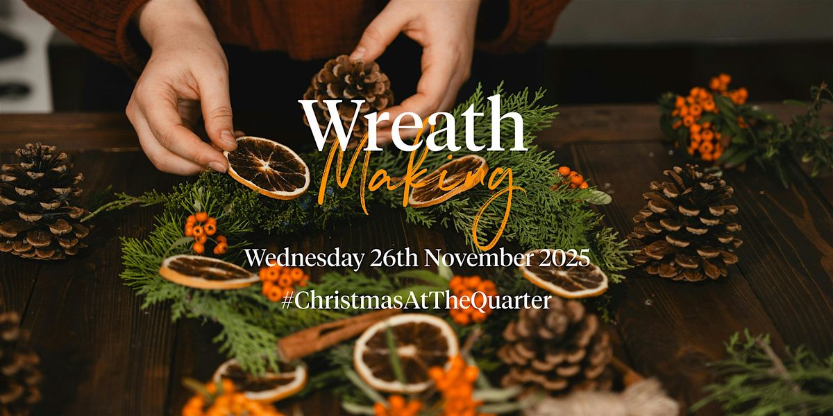 Wreath Making at Christmas at the Quarter with Blooms at London | Event in London | AllEvents
