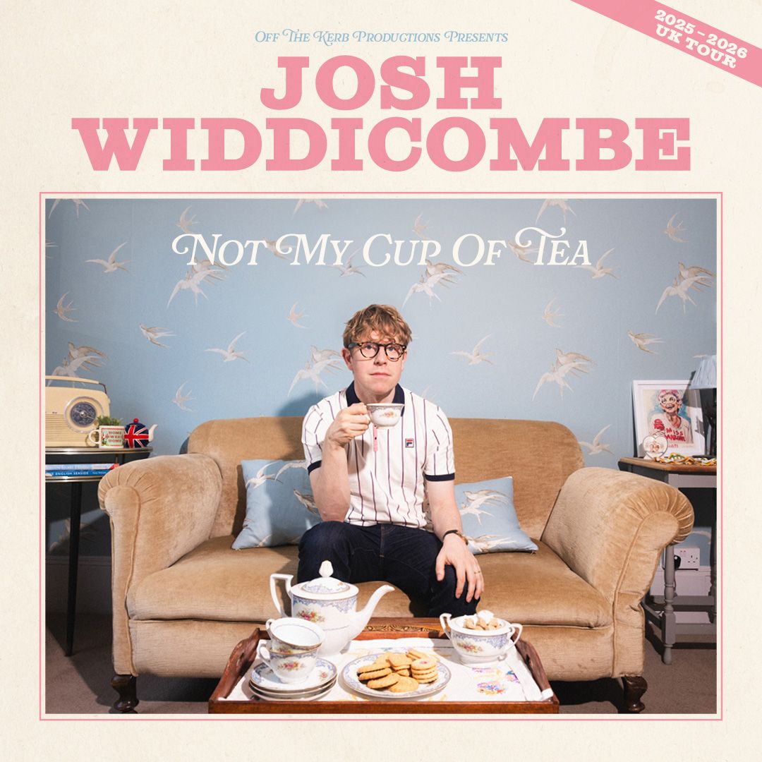 Josh Widdicombe - Not My Cup of Tea at University of Exeter Great Hall, 12 November | Event in Exeter | AllEvents