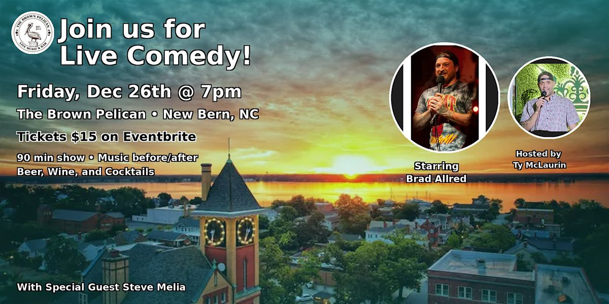 Live Comedy Starring Brad Allred at The Brown Pelican, 26 December | Event in New Bern | AllEvents