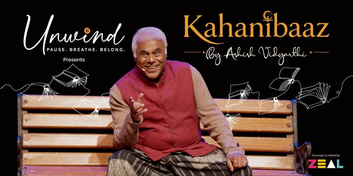 Unwind Presents Kahanibaaz By Ashish Vidyarthi