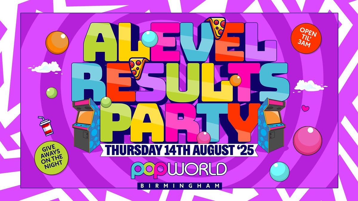 DUNK A-LEVEL RESULTS PARTY POPWORLD BIRMINGHAM 🟥£1 TICKETS🟥, 14 August | Event in Birmingham | AllEvents